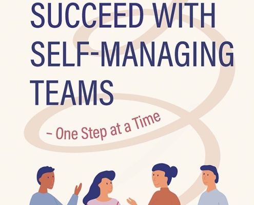 Succeed with Self-managing Teams: One Step at a Time Succeed with Self-managing Teams book cover